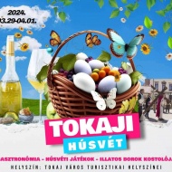 Tokaji Húsvét 2024. Húsvéti programkínálat, színes családi és gasztro programok