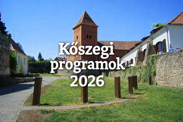 Kőszegi programok 2026. Események, rendezvények, fesztiválok