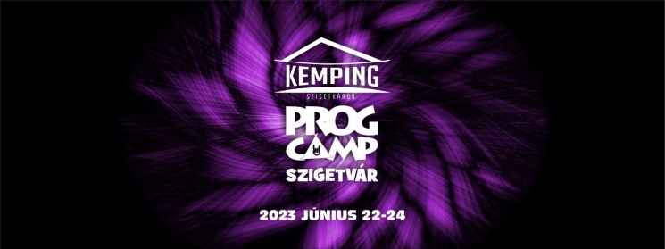 Prog Camp 2023. Progresszív Rockzenei Fesztivál Szigetvár