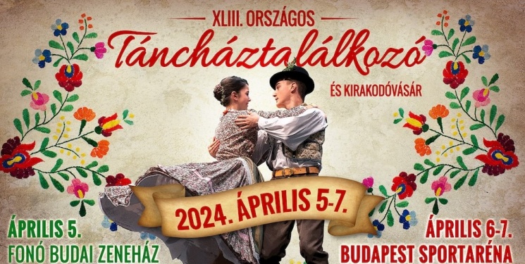 Országos Táncháztalálkozó és Kirakodóvásár Budapest 2024. Online jegyvásárlás