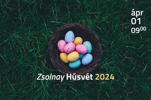 Pécsi húsvéti programok 2024. Húsvét a  Zsolnay Negyedben