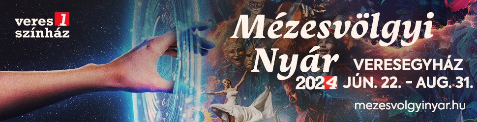 Mézesvölgyi Nyár 2024 - Pest megye legnagyobb nyári szabadtéri színházi fesztiválja