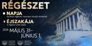 Régészet Napja és éjszakája Budapest 2024 Magyar Nemzeti Múzeum