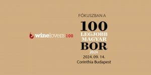 Legjobb Magyar Borok 2024. Winelovers 100 Nagykóstoló Budapest
