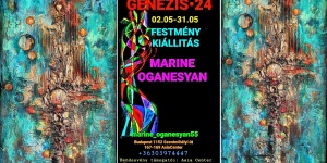 Művészeti kiállítás 2024 Budapest. `Genezis24` Marine Oganesyan festményei  az Asia Centerben