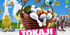 Tokaji Húsvét 2024. Húsvéti programkínálat, színes családi és gasztro programok