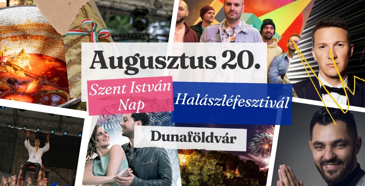 Szent Istvan Nap Dunafoldvar 2021 Szent Istvan Napi Halaszlefesztival Programturizmus