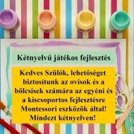 Egyéni és kiscsoportos fejlesztés, kétnyelvű játékos fejlesztés óvodások és bölcsődések számára Egyéni és kiscsoportos fejlesztés, kétnyelvű játékos fejlesztés óvodások és bölcsődések számára