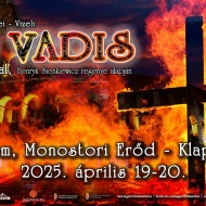 Húsvét Komárom Monostori Erőd 2025. QUO VADIS – musical ősbemutató a KlapkArénában
