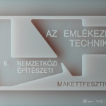 Makettfesztivál 2022 Budapest. 6. Nemzetközi Építészeti Makettfesztivál - Az Emlékezés Technikái Makettfesztivál 2022 Budapest. 6. Nemzetközi Építészeti Makettfesztivál - Az Emlékezés Technikái