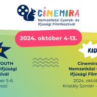 Cinemira Fesztivál 2024.  Nemzetközi Gyerek- és Ifjúsági Filmfesztivál, Budapest