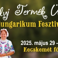 Hungarikum Fesztivál 2024 Kecskemét