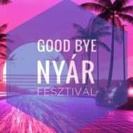 Good Bye Nyár Fesztivál 2019 Good Bye Nyár Fesztivál 2019