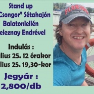 Balatonlelle Stand Up hajókirándulás! Vidám sétahajózás Beleznay Endrével a Balatonon Balatonlelle Stand Up hajókirándulás! Vidám sétahajózás Beleznay Endrével a Balatonon