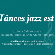 Anna Grand Hotel program Balatonfüred 2020. Táncos jazz est az Anna Café teraszán Anna Grand Hotel program Balatonfüred 2020. Táncos jazz est az Anna Café teraszán