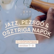 Jazz, Pezsgő & Osztriga Napok 2022 SHO BEACH Jazz, Pezsgő & Osztriga Napok 2022 SHO BEACH