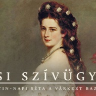Valentin-napi program Budapest 2022. Sisi szívügyei séta a Várkert Bazárban, online jegyvásárlás