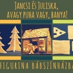 Jancsi és Juliska, avagy a Puha vagy banya! bábjáték 3 éven felülieknek a Figurina Bábszínházban Jancsi és Juliska, avagy a Puha vagy banya! bábjáték 3 éven felülieknek a Figurina Bábszínházban
