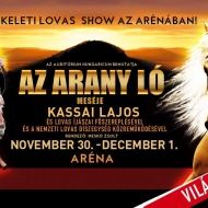 Lovasbemutató Budapest 2019. Az Arany ló legendája világpremier az Arénában, online jegyvásárlás Lovasbemutató Budapest 2019. Az Arany ló legendája világpremier az Arénában, online jegyvásárlás
