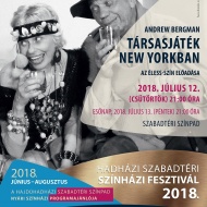 Társasjáték New Yorkban, nyári vígjáték előadás a Hadházi Szabadtéri Színházi Fesztiválon Társasjáték New Yorkban, nyári vígjáték előadás a Hadházi Szabadtéri Színházi Fesztiválon