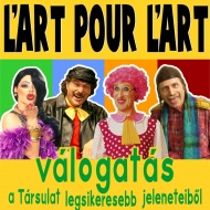 Best uff L`art pour L`art társulat előadások 2018. Online jegyvásárlás Best uff L`art pour L`art társulat előadások 2018. Online jegyvásárlás