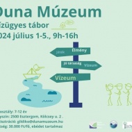 Esztergomi nyári programok 2024. Vízügyes nyári tábor a Duna Múzeum