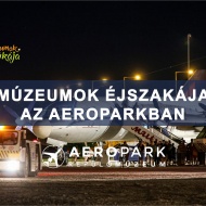 Múzeumok éjszakája Aeropark 2022 Budapest