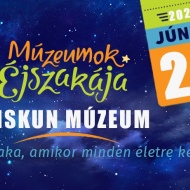 Múzeumok Éjszakája 2024 Kiskunfélegyháza, Kiskun Múzeum