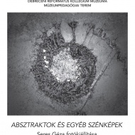 Debreceni Református Kollégium Múzeum időszaki kiállítás - Absztraktok és egyéb szénképek Debreceni Református Kollégium Múzeum időszaki kiállítás - Absztraktok és egyéb szénképek