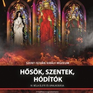 IV. Béla király kiállítás élete és uralkodása kiállítás Székesfehérváron: Hősök, Szentek, Hódítók IV. Béla király kiállítás élete és uralkodása kiállítás Székesfehérváron: Hősök, Szentek, Hódítók