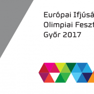 Európai Ifjúsági Olimpiai Fesztivál 2017 Győr Európai Ifjúsági Olimpiai Fesztivál 2017 Győr