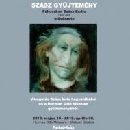 Miskolci Galéria Petró-ház kiállítás 2018/2019. Szász Gyűjtemény - Fókuszban Szász Endre művészete Miskolci Galéria Petró-ház kiállítás 2018/2019. Szász Gyűjtemény - Fókuszban Szász Endre művészete