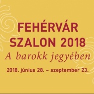 Fehérvár Szalon 2018. A barokk jegyében című időszaki kiállítás és megnyitó Székesfehérváron Fehérvár Szalon 2018. A barokk jegyében című időszaki kiállítás és megnyitó Székesfehérváron