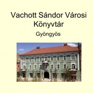 Könyvtári programok Gyöngyösön, a Vachott Sándor Városi Könyvtárban Könyvtári programok Gyöngyösön, a Vachott Sándor Városi Könyvtárban