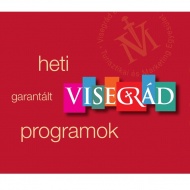 Heti garantált programok Visegrádon Heti garantált programok Visegrádon