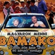 Magyarok menni Bamako, Badár Sándor önálló estje a Dumaszínházban. Online jegyvásárlás Magyarok menni Bamako, Badár Sándor önálló estje a Dumaszínházban. Online jegyvásárlás