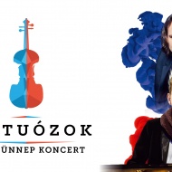 Virtuózok - ünnepi nagykoncert és tűzijáték óriáskivetítőn a Budapesti Nyári Fesztiválon Virtuózok - ünnepi nagykoncert és tűzijáték óriáskivetítőn a Budapesti Nyári Fesztiválon