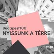 Budapest100 2018. Nyissunk a térre! Budapest100 2018. Nyissunk a térre!