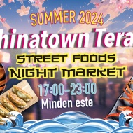 Chinatown Terasz 2022. Ázsiai Street Food éjszakai piac