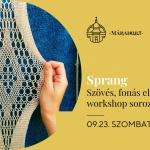 Szövés - fonás előadás és workshop 2023. Sprang, avagy a kereten fonott csipke készítése Szövés - fonás előadás és workshop 2023. Sprang, avagy a kereten fonott csipke készítése