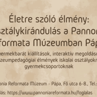 Pápa osztálykirándulás 2022. Életre szóló élmény: osztálykirándulás a Pannonia Reformata Múzeumba