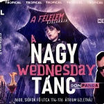 Házibuli a Tropicalban 2023. A Nagy Wednesday Tánc Házibuli a Tropicalban 2023. A Nagy Wednesday Tánc