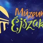 Múzeumok Éjszakája 2022 Vásárosnamény Múzeumok Éjszakája 2022 Vásárosnamény