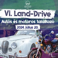 VI. Land-Drive Autós és Motoros találkozó 2024. Extra újdonságokkal várunk Győr mellett Töltéstaván