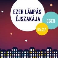 Ezer lámpás éjszakája Eger 2018 Ezer lámpás éjszakája Eger 2018