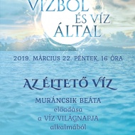 Víz világnapja előadás Székesfehérvár 2019. Az éltető víz c. Muráncsik Beáta előadása Víz világnapja előadás Székesfehérvár 2019. Az éltető víz c. Muráncsik Beáta előadása