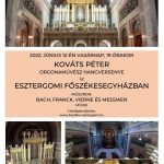 Esztergomi Bazilika koncert 2021. Kováts Péter adventi orgonakoncertje Esztergomi Bazilika koncert 2021. Kováts Péter adventi orgonakoncertje