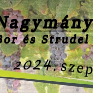 Nagymányoki Búcsú Bor és Strudel Fesztivál 2024