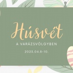 Pásztó Húsvét 2023. Húsvét a Varázsvölgyben Pásztó Húsvét 2023. Húsvét a Varázsvölgyben