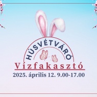 Martonvásár Húsvét 2025. Húsvétváró - Vízfakasztó